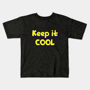 Keep it cool Kids T-Shirt